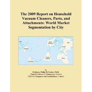 The 2009 Report on Household Vacuum Cleaners, Parts, and Attachments 